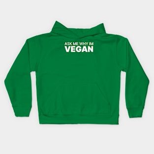 Ask me why im vegan Kids Hoodie